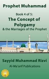 Icon image Polygamy & Marriages of the Prophet Muhammad