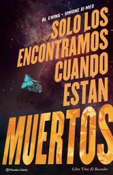 Icon image Solo los encontramos cuando están muertos: Libro Uno: El Buscador