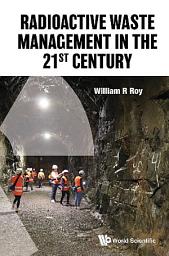 Icon image Radioactive Waste Management in the 21st Century