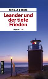 Icon image Leander und der tiefe Frieden: Inselkrimi