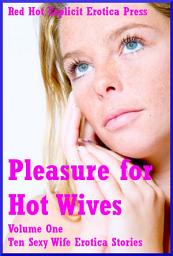 Icon image Pleasure for Hot Wives Volume One: Ten Hot Wife Stories