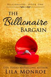 Icon image The Billionaire Bargain (A FREE Romantic Comedy!)
