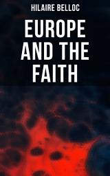 Icon image Europe and the Faith: Sine auctoritate nulla vita