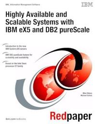 Icon image Highly Available and Scalable Systems with IBM eX5 and DB2 pureScale