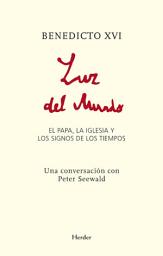 Icon image Luz del mundo: El Papa, la Iglesia y los signos de los tiempos