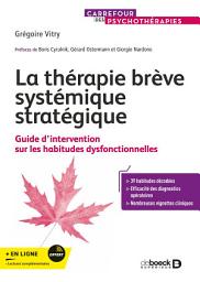 Icon image La thérapie brève systémique stratégique: Guide d'intervention sur les habitudes dysfonctionnelles