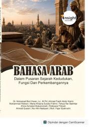 Icon image Bahasa Arab dalam Pusaran Sejarah Kedudukan, Fungsi dan Perkembangannya