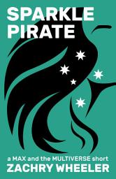 Icon image Sparkle Pirate: a Max and the Multiverse short