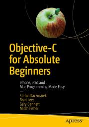 Icon image Objective-C for Absolute Beginners: iPhone, iPad and Mac Programming Made Easy, Edition 4