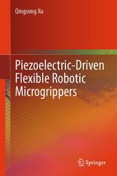 Icon image Piezoelectric-Driven Flexible Robotic Microgrippers