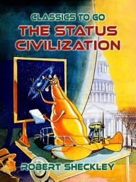 Icon image The Status Civilization: Restored Classics to Go Edition