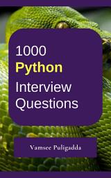 Icon image 1000 Python Interview Questions and Answers: 1000 most important and frequently asked interview questions and answers for cracking interviews