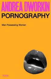 Icon image Pornography: Men Possessing Women
