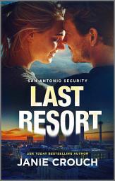 Icon image Last Resort: A Thrilling Bodyguard Romance