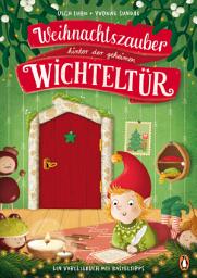 Icon image Weihnachtszauber hinter der geheimen Wichteltür: Ein Vorlesebuch mit Basteltipps für Kinder ab 4 Jahren