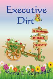 Icon image Executive Dirt: A Sedona O'Hala Mystery