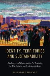 Icon image Identity, Territories, and Sustainability: Challenges and Opportunities for Achieving the UN Sustainable Development Goals