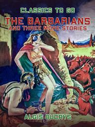Icon image The Barbarians and three more stories