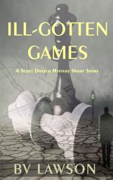 Icon image Ill-Gotten Games: A Scott Drayco Mystery Short Story