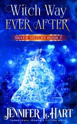 Icon image Witch Way Ever After: A Sexy Paranormal Women's Fiction Romance
