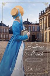 Icon image A Brilliant Match: a clean regency romance