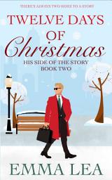 Icon image Twelve Days of Christmas: His Side of the Story - Book Two