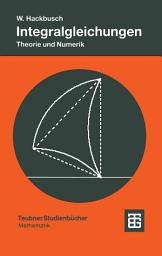 Icon image Integralgleichungen: Theorie und Numerik