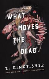 Icon image What Moves the Dead