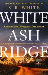 Icon image White Ash Ridge: 'A rising star of Australian crime fiction' SUNDAY TIMES