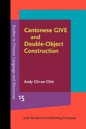 Icon image Cantonese GIVE and Double-Object Construction: Grammaticalization and word order change