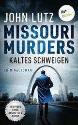 Icon image Missouri Murders: Kaltes Schweigen: Kriminalroman – Ein Fall für Alo Nudger 2 | Preisgekrönte Spannung in der gefährlichsten Stadt Amerikas