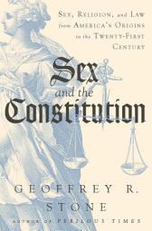 Icon image Sex and the Constitution: Sex, Religion, and Law from America's Origins to the Twenty-First Century