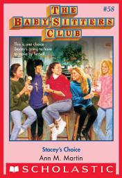 Icon image Stacey's Choice (The Baby-Sitters Club #58)
