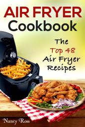 Icon image Air Fryer Cookbook: The Top 48 Air Fryer Recipes1