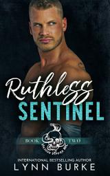 Icon image Ruthless Sentinel: A Bad Boy Motorcycle Club Romance Novel