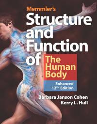 Icon image Memmler's Structure & Function of the Human Body, Enhanced Edition: Edition 12