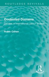 Icon image Contested Domains: Debates in International Labour Studies