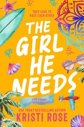 Icon image The Girl He Needs: An Opposite Attract Romantic Comedy