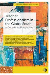Icon image Teacher Professionalism in the Global South: A Decolonial Perspective
