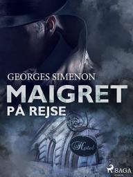 Icon image Maigret på rejse