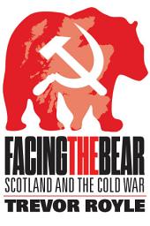 Icon image Facing the Bear: Scotland and the Cold War