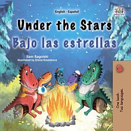 Icon image Under the Stars Bajo las estrellas: English Spanish Bilingual Book for Kids