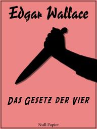 Icon image Das Gesetz der Vier: Kriminalerzählungen
