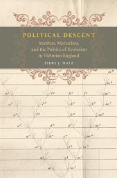 Icon image Political Descent: Malthus, Mutualism, and the Politics of Evolution in Victorian England
