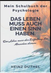 Icon image Mein Schulbuch der Psychologie: Erich Fromm Das Leben muss auch einen Sinn haben. Das Leben muss der Entfaltung des Menschen dienen.