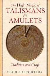Icon image The High Magic of Talismans and Amulets: Tradition and Craft