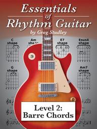 Icon image Essentials of Rhythm Guitar: Level 2: Barre Chords