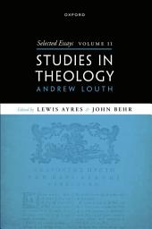 Icon image Selected Essays, Volume II: Studies in Theology