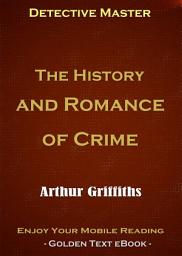 Icon image The History and Romance of Crime: Detective Masters