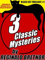 Icon image Black Cat Thrillogy #1: 3 Classic Mysteries by Reginald Bretnor